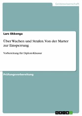 Über Wachen und Strafen. Von der Marter zur Einsperrung