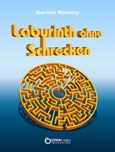 Labyrinth ohne Schrecken