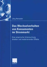 Das Wechselverhalten von Konsumenten im Strommarkt