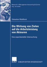 Die Wirkung von Zielen auf die Arbeitsleistung von Akteuren