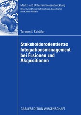 Stakeholderorientiertes Integrationsmanagement bei Fusionen und Akquisitionen