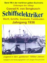 Schiffselektriker - Werft, Schiffe, Seeleute, Funkbuden - Jahrgang 1936