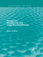 Temporary Equilibrium and Long-Run Equilibrium (Routledge Revivals)