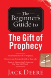 Beginner's Guide to the Gift of Prophecy, The