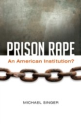 Prison Rape: An American Institution?