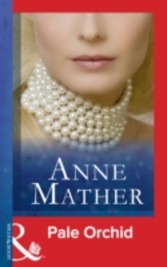 Pale Orchid (Mills & Boon Modern) (The Anne Mather Collection)