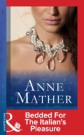 Bedded for the Italian's Pleasure (Mills & Boon Modern) (The Anne Mather Collection)