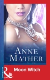 Moon Witch (Mills & Boon Modern) (The Anne Mather Collection)