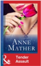 Tender Assault (Mills & Boon Modern) (The Anne Mather Collection)