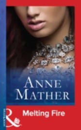 Melting Fire (Mills & Boon Modern) (The Anne Mather Collection)