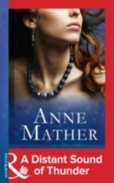 Distant Sound of Thunder (Mills & Boon Modern) (The Anne Mather Collection)