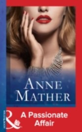 Passionate Affair (Mills & Boon Modern) (The Anne Mather Collection)