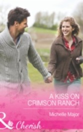 Kiss on Crimson Ranch (Mills & Boon Cherish)