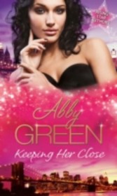 Keeping Her Close (Mills & Boon M&B)