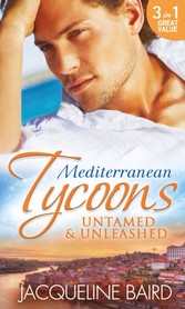 Mediterranean Tycoons: Untamed & Unleashed (Mills & Boon M&B)