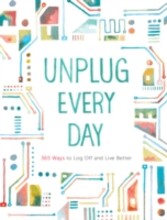 Unplug Every Day: A Journal