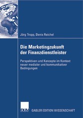 Die Marketingzukunft der Finanzdienstleister