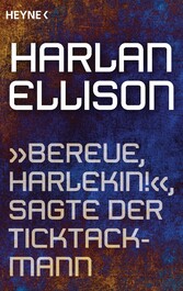 'Bereue, Harlekin!', sagte der Ticktackmann