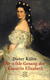 Der wilde Gesang der Kaiserin Elisabeth