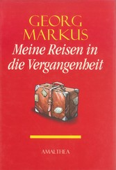 Meine Reisen in die Vergangenheit