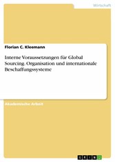 Interne Voraussetzungen für Global Sourcing. Organisation und internationale Beschaffungssysteme