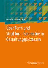 Über Form und Struktur - Geometrie in Gestaltungsprozessen