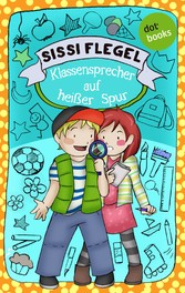 Die Grundschul-Detektive - Band 2: Klassensprecher auf heißer Spur