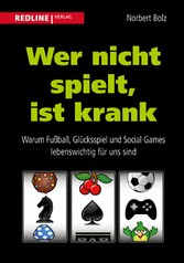 Wer nicht spielt, ist krank