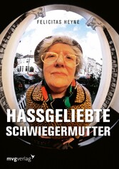 Hassgeliebte Schwiegermutter