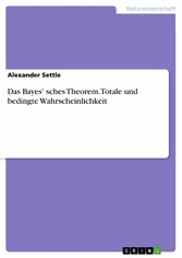 Das Bayes' sches Theorem. Totale und bedingte Wahrscheinlichkeit