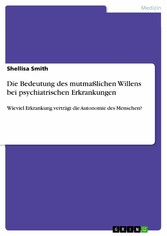 Die Bedeutung des mutmaßlichen Willens bei psychiatrischen Erkrankungen