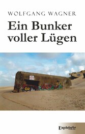 Ein Bunker voller Lügen