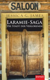 Laramie-Saga (5): Die Stadt der Verlorenen