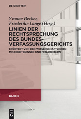 Linien der Rechtsprechung des Bundesverfassungsgerichts - erörtert von den wissenschaftlichen Mitarbeiterinnen und Mitarbeitern. Band 3