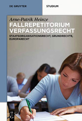 Systematisches Fallrepetitorium Verfassungsrecht