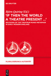 'If Then the World a Theatre Present...'