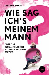 Wie sag ich's meinem Mann?