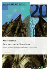 Der verratene Kontinent. Warum Europa in der Bedeutungslosigkeit verschwindet