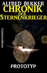 Chronik der Sternenkrieger 3 - Prototyp (Science Fiction Abenteuer)