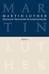 Martin Luther: Deutsch-Deutsche Studienausgabe. Band 1