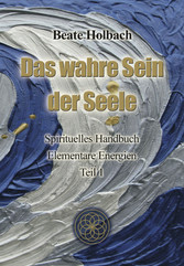 Das wahre Sein der Seele - Teil 1