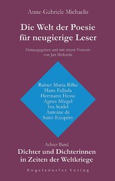 Die Welt der Poesie für neugierige Leser. Achter Band: Dichter und Dichterinnen in Zeiten der Weltkriege