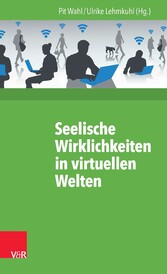 Seelische Wirklichkeiten in virtuellen Welten