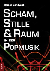 Scham, Stille und Raum in der Popmusik