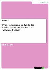 Inhalt, Instrumente und Ziele der Landesplanung am Beispiel von Schleswig-Holstein