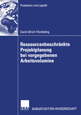 Ressourcenbeschränkte Projektplanung bei vorgegebenen Arbeitsvolumina