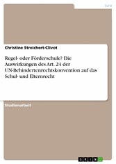 Regel- oder Förderschule? Die Auswirkungen des Art. 24  der UN-Behindertenrechtskonvention  auf das Schul- und Elternrecht