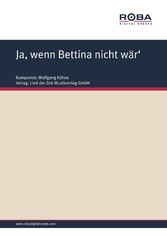 Ja, wenn Bettina nicht wär'