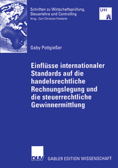 Einflüsse internationaler Standards auf die handelsrechtliche Rechnungslegung und die steuerrechtliche Gewinnermittlung