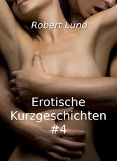 Erotische Kurzgeschichten #4